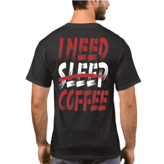 I Need Coffee Tee